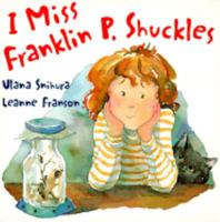 I Miss Franklin P. Shuckles 1550375164 Book Cover