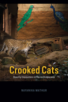 Crooked Cats: Beastly Encounters in the Anthropocene 022677192X Book Cover