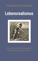 Lebensrealismus: Die Geschichtsphilosophie Giovanni Battista Vicos (German Edition) 3759770762 Book Cover