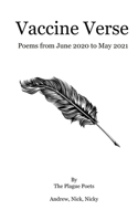 Vaccine Verse: Poems from June 2020 to May 2021 (Plague Poets) 1739845447 Book Cover