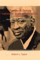 Thomas A. Dorsey Father of Black Gospel Music an Interview: Genesis of Black Gospel Music 1490722351 Book Cover