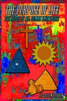 The Purpose Of Life: The depth of all human knowledge B0BQCH7QCL Book Cover