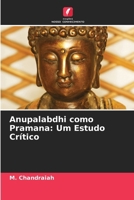 Anupalabdhi como Pramana: Um Estudo Crítico (Portuguese Edition) 6209993532 Book Cover