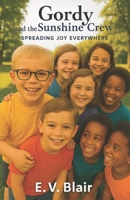 Gordy and the Sunshine Crew: Spreading Joy Everywhere B0GF5ZDX1W Book Cover