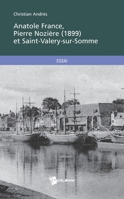 Anatole France, Pierre Nozière (1899) et Saint-Valery-sur-Somme (French Edition) 2748352688 Book Cover