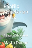 Panfilo Vegetarian Shark: A Shark with a Heart B0BZ6SNCY8 Book Cover