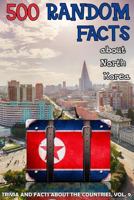 500 Random Facts about North Korea 1723078727 Book Cover