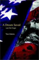A Dream Saved: Lest We Forget 1403381259 Book Cover