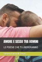 Amore E Sesso Tra Uomini: Le Poesie Che Ti Libereranno B0BRLYM2SZ Book Cover