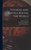 Voyages and Travels Round the World 1019234571 Book Cover