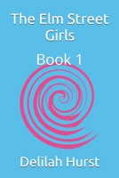 The Elm Street Girls: Book 1 B0FPJDPN32 Book Cover