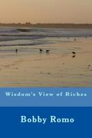 Wisdom's view of riches 1977579426 Book Cover