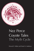 Nez Perce Coyote Tales: The Myth Cycle 0806130326 Book Cover