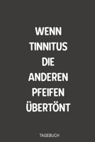 Wenn Tinnitus die anderen Pfeifen u¨berto¨nt Tagebuch: Bestens als handliches Notizbuch im Kampf gegen das Piepen nach einem Hörsturz (German Edition) 1700091026 Book Cover