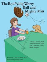The Bouncing Worry Ball and Mighty Mitt 1105488411 Book Cover