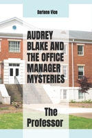 Audrey Blake and the Office Manager Mysteries: The Professor B0GMCLJJYG Book Cover