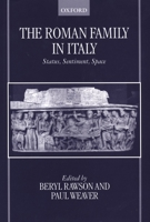 The Roman Family in Italy: Status, Sentiment, Space 0198152833 Book Cover