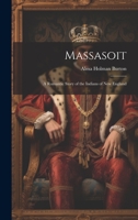 Massasoit: A Romantic Story of the Indians of New England 1022091794 Book Cover