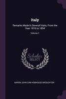 Italy. Volume 1: Remarks Made in Several Visits, from the Year 1816 to 1854. Cambridge Library Collection. History 1377607526 Book Cover