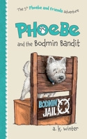 Phoebe and the Bodmin Bandit 1916304540 Book Cover