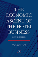 The Economic Ascent of the Hotel Business 190688403X Book Cover