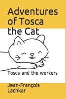 Adventures of Tosca the Cat: Tosca and the workers B088LKF8GW Book Cover