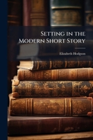 Setting in the Modern Short Story 1249281822 Book Cover