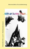 ...nicht um bunten Traum...: Gedichte zum Weiterdenken 3831146446 Book Cover