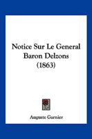 Notice Sur Le G�n�ral Baron Delzons 0270171827 Book Cover