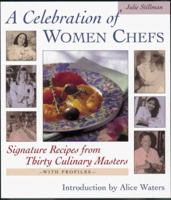 A Celebration of Women Chefs: Signature Recipes from 30 Culinary Masters 1580080790 Book Cover