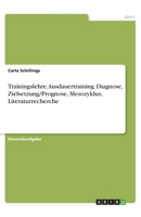 Trainingslehre. Ausdauertraining. Diagnose, Zielsetzung/Prognose, Mesozyklus, Literaturrecherche 3668805350 Book Cover