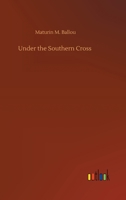 Travels Under the Southern Cross 0469178477 Book Cover