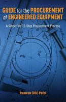 Guide for the Procurement of Engineered Equipment: A Simplified 12-Step Procurement Process 1481944894 Book Cover