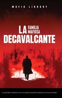 Sopranos Reales: La Familia Mafiosa DeCavalcante: La Historia Completa de Una Organización Criminal de Nueva Jersey (Spanish Edition) 1917077084 Book Cover