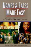 Names and Faces Made Easy: The Fun and Easy Way to Remember People 1930853017 Book Cover