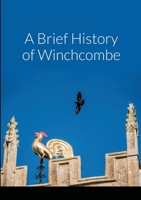 A Brief History of Winchcombe 0956232884 Book Cover