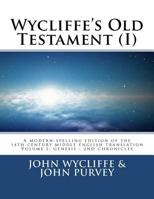 Wycliffe's Old Testament (I): Volume One 1453810471 Book Cover