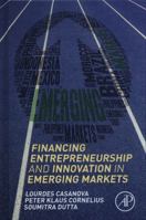 Financing Entrepreneurship and Innovation in Emerging Markets 0128040254 Book Cover