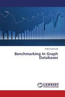 Benchmarking In Graph Databases 3659112739 Book Cover