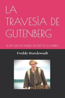 LA TRAVESÍA DE GUTENBERG: EL DÍA QUE MI ABUELO ESCAPÓ DE LA GUERRA B0CG8BPR88 Book Cover