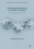 Europeanization in a Global Context: Integrating Turkey Into the World Polity 1349950580 Book Cover