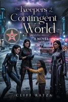 The Keepers of the Contingent World B0H6KVGV9N Book Cover