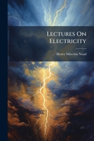 Lectures On Electricity 1023836610 Book Cover