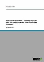 Wissensmanagement - �berlegungen zu den (Un-)M�glichkeiten eines popul�ren Konzepts 3638674800 Book Cover