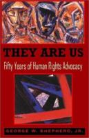 They Are Us: Fifty Years of Human Rights Advocacy 1401048471 Book Cover