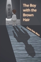 The Boy with the Brown Hair B0GYGWKNM3 Book Cover