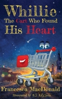 Whillie: The Cart Who Found His Heart 1969999101 Book Cover