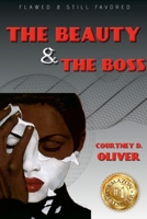 Courtney D. Oliver: Flawed and Still Favored The Beauty & The Boss 1304731685 Book Cover