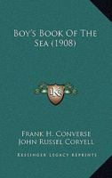 Boy's Book of the Sea (Classic Reprint) 1164590715 Book Cover