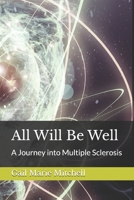 All Will Be Well: A Journey into Multiple Sclerosis B0FJ78SJY3 Book Cover